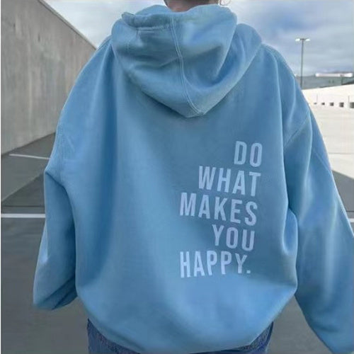 Loose Sport Hoodie Do What Makes You Happy Print Sweatshirt Hooded Clothing 🇨🇳