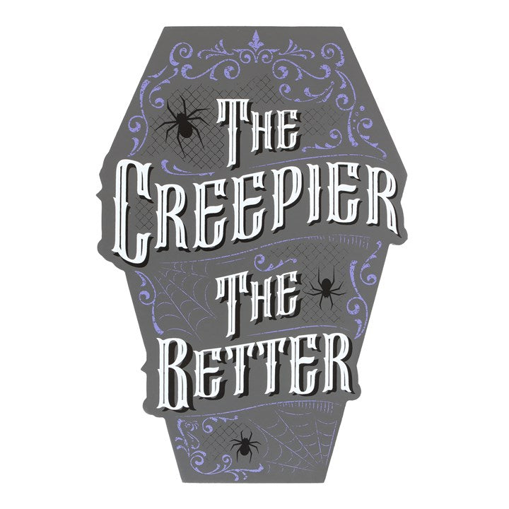 The Creepier the Better Coffin Shaped Sign 🇬🇧