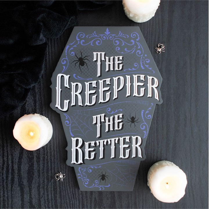 The Creepier the Better Coffin Shaped Sign 🇬🇧