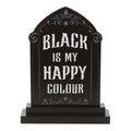 Black is My Happy Colour Standing Sign 🇬🇧