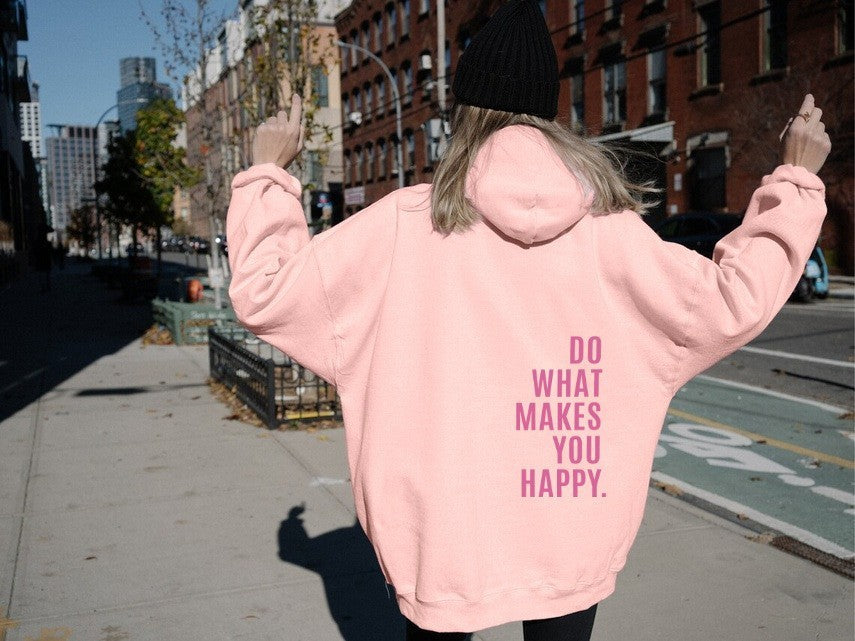 Loose Sport Hoodie Do What Makes You Happy Print Sweatshirt Hooded Clothing 🇨🇳