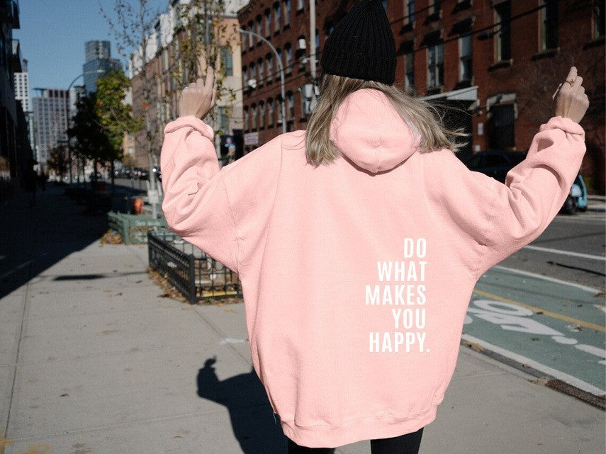 Loose Sport Hoodie Do What Makes You Happy Print Sweatshirt Hooded Clothing 🇨🇳